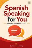 Spanish Libri GmbH Spanish Speaking for You: A Practical Beginner’s Course for Real-Life Conversations, Everyday Phrases, Pronunciation, and Confident Communication (A1–A2) Paperback