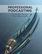 Professional Libri GmbH Professional Podcasting: A Strategic Blueprint For Talent Growth