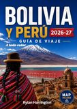 BOLIVIA Y PERÚ GUÍA DE VIAJE 2026-2027