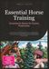Essential Horse Training: Groundwork Basics for Equine Partnership