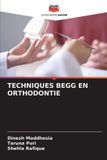 TECHNIQUES Editions Notre Savoir Techniques Begg En Orthodontie