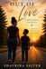 Out of Love: A Mother's Journey: A Memoir of Faith, Family, and Resilience