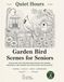 Quiet Hours: Garden Bird Scenes for Seniors: 50 Bold and Easy Backyard Bird Designs with Feeders, Birdhouses, and Gardens for Stress Relief and Relaxation