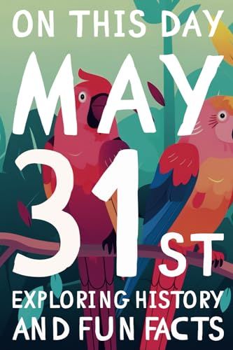 Independently published On this day: May 31st - Engaging Tales and Facts
