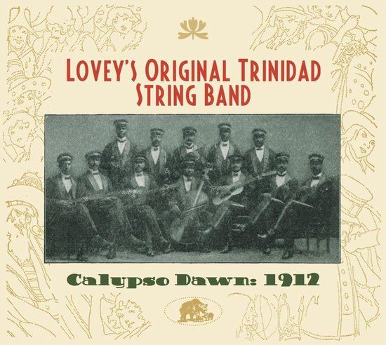 Calypso Lovey's Original Trinidad String Band Calypso Dawn: 1912