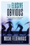 The Meta Pubns The Elusive Obvious: The Convergence of Movement, Neuroplasticity, and Health