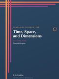 Time, Space, and Dimensions: Volume One: Time & Origins