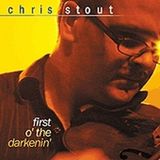 Sonic Rendezvous Chris Stout - First O' The Darkenin' (CD)