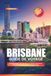 GUIDE BRISBANE 2027 TRAVEL GUIDE
