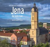 Jena - Die Lichtstadt: Stadtansichten - dreisprachiger Farbbildband