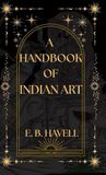 A Indian Art: A Handbook of Indian Art