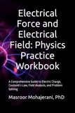 Electrical Force and Electrical Field: Physics Practice Workbook