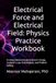 Electrical Force and Electrical Field: Physics Practice Workbook