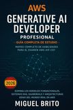 AWS Certified Generative AI Developer Professional (AIP C01): Una Guía Completa y Alineada con el Examen AWS AIP-C01