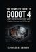 The Independently Published The Complete Guide to Godot 4: Learn Game Development with Nodes, Scenes, and GDScript