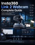 Insta360 Link 2 Webcam Complete Guide