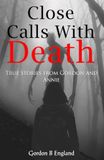 Close Icecat Close Calls With Death: True Stories From Gordon and Annie