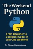 The Weekend Python: From Beginner to Confident Coder in Just One Weekend