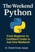 The Weekend Python: From Beginner to Confident Coder in Just One Weekend