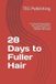 28 Independently Published 28 Days to Fuller Hair