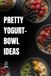 Pretty yogurt bowls ideas: High-Protein, Healthy, and Light Recipes to Stay Fit Deliciously