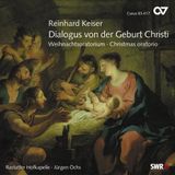 Rastatter Carus Rastatter Hofkapelle, Jürgen Ochs - Keiser: Dialogus Van Der Geburts Christi: Christmas Oratorio (CD)
