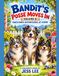 Bandit's Posse Moves In: Home Sweet Home. Backyard Fun. Family Forever!