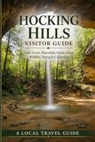 Hocking Hills Visitor Guide: Trails, Caves, Waterfalls, Scenic Drives, Wildlife, Dining & Cabin Stays