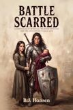 Battle Scarred: A Chronicle of Spiritual Warfare Fighting for the Sanctity of Human Life