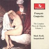 Sonic Rendezvous Centaur Records The Complete Pieces De Clavecin, Volume 5