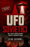 UFO sovietici: KGB, alieni e dossier segreti dietro la cortina di ferro