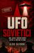 UFO sovietici: KGB, alieni e dossier segreti dietro la cortina di ferro