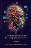 The Harmony Code, Volume 2 Decoding Communication