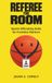Referee The Room: Sports Officiating Skills for Frontline Workers