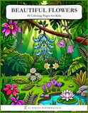 Beautiful Flowers: Flowers of Unique and Rare Beauty for Kids to Color