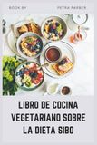 LIBRO DE COCINA VEGETARIANO SOBRE LA DIETA SIBO