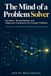 The Mind of a Problem Solver: Heuristics, Mental Models, and Diagnostic Frameworks for Complex Problems. Technology | Operations | Decision-making under Uncertainty