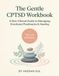 The Gentle CPTSD Workbook