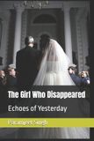 The Independently Published The Girl Who Disappeared Paperback