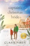 Captain's Christmas Bride: Trinity Falls Sweet Romance - Home for Christmas - Book 9