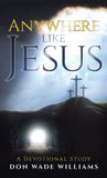 Anywhere Westbow Press Anywhere like Jesus