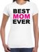 Bellatio Decorations Shoppartners Bv Best mom ever - t-shirt wit voor dames - mama kado shirt / moederdag cadeau XS