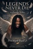 Legends Never Die: A Book About Coping with Grief