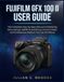 FUJIFILM GFX 100 II USER GUIDE