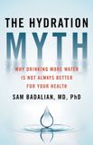 The Libri GmbH The Hydration Myth: Why Drinking More Water Is Not Always Better for Your Health Paperback