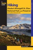 Hiking Falcon Guide Hiking Alaska's Wrangell-st. Elias National Park