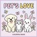 Pet's love: My First Pets Coloring Book for Toddlers