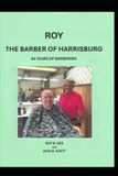 Roy the Barber of Harrisburg: 64 Years of Barbering