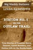 Station Big Muddy Outlaws- Station No. 1 on the Outlaw Trail