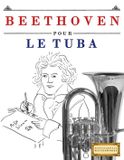 Beethoven pour le Tuba: 10 pièces faciles pour le Tuba débutant livre